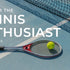 Gifts for the Tennis Enthusiast – Top Court Picks